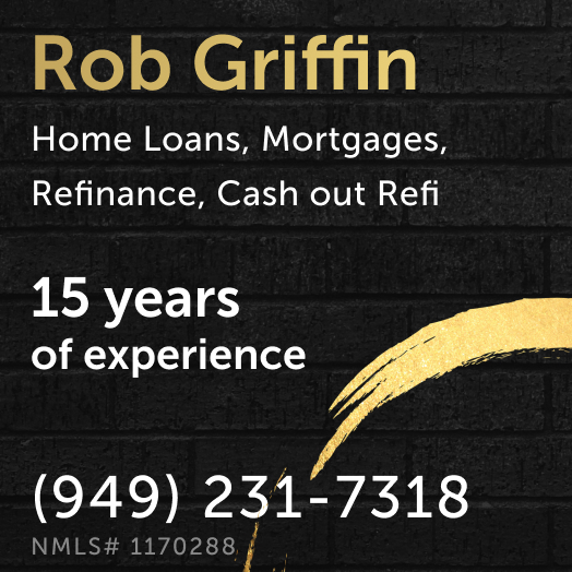 Rob Griffin: Home Loans, Mortgages, Refinance (949) 231-7318 Rob Griffin: Home Loans, Mortgages, Refinance (949) 231-7318